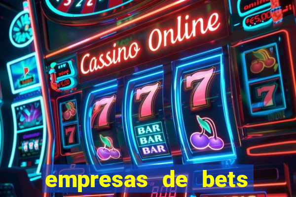 empresas de bets no brasil